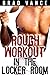 Rough Workout In The Locker Room