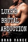 Luke's Brutal Abduction I by Brad Vance