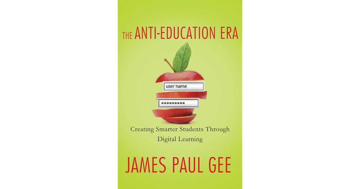 The Anti-Education Era: Creating Smarter Students through Digital ...