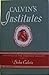 Institutes of the Christian Religion, Volume I