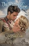 The White Rose by Mary Ann Cook