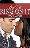 Put a Ring on It by Nya Wampaze