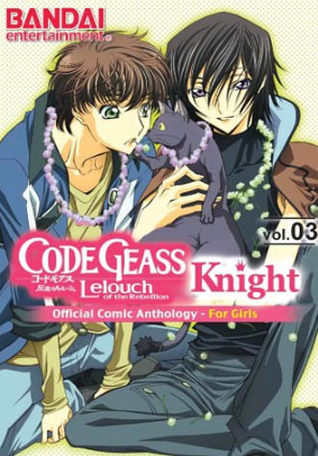 Code Geass - Lelouch of the Rebellion - Knight: Official Comic Anthology - For Girls, Vol. 3