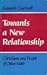 Towards a New Relationship ...