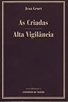 As Criadas / Alta Vigilância by Jean Genet