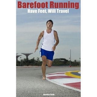Barefoot Running: Have Feet, Will Travel