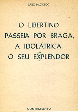 O Libertino Passeia por Braga, a Idolátrica, o Seu Esplendor