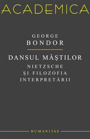 Dansul măștilor. Nietzsche și filozofia interpretării (Paperback)