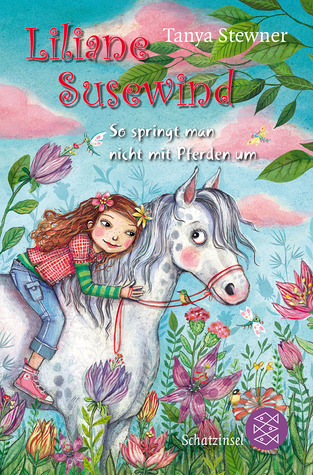 So springt man nicht mit Pferden um (Liliana Susewind, #5)