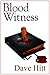 Blood Witness by Dave Hitt Blood Witness by Dave Hitt