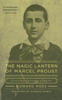 Magic Lantern of Marcel Proust: A Critical Study of Remembrance of Things Past (Paperback)