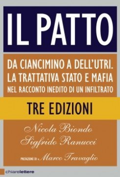 Il patto: da Ciancimino a Dell'Utri : la trattativa Stato e mafia nel racconto inedito di un infiltrato (Paperback)