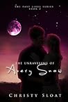 The Unraveling of Avery Snow by Christy Sloat