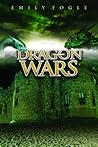 Dragon Wars by Emily Fogle Dragon Wars by Emily Fogle