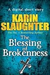 The Blessing of Brokenness by Karin Slaughter