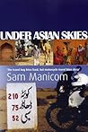Under Asian Skies by Sam Manicom
