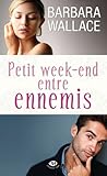 Petit week-end entre ennemis by Barbara  Wallace