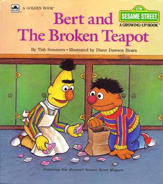 Bert & the Broken Teapot (A Sesame Street Growing-Up Book)