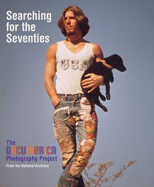 Searching for the Seventies: The DOCUMERICA Photography Project (Hardcover)