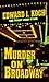 Murder on Broadway (Edward ...