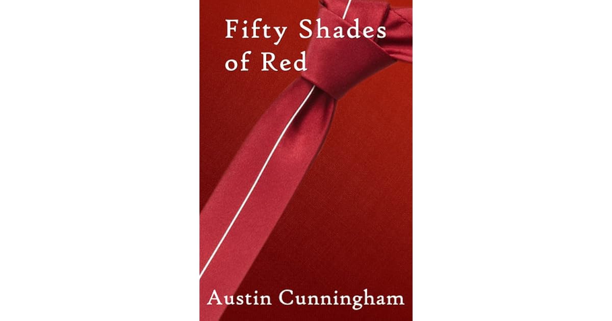 Fifty Shades of Red by Austin Cunningham