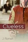Clueless by J. Roman Clueless by J. Roman