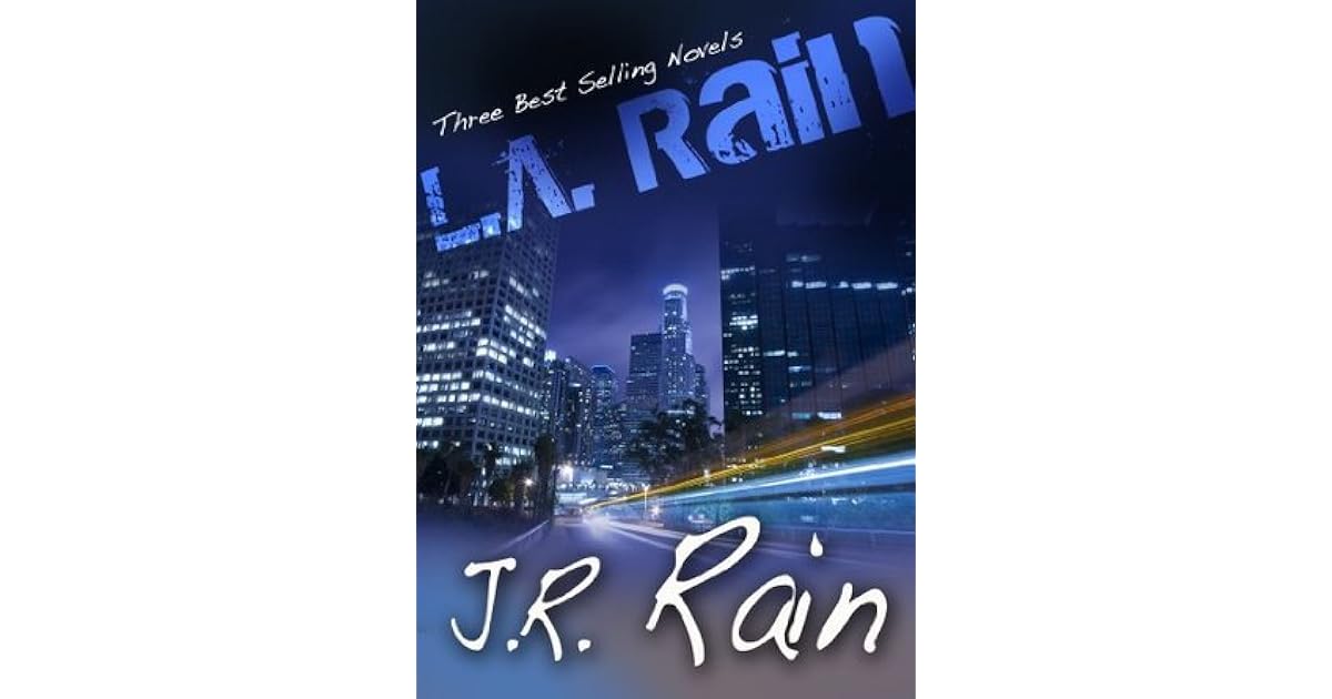 L.A. Rain Three Novels by J.R. Rain