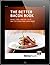 The Better Bacon Book by Rob Willey