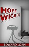 Hope for the Wicked by Edward Lorn