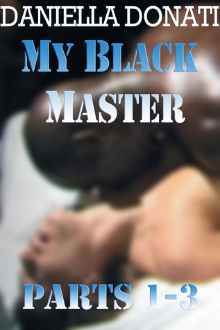 My Black Master - Parts 1-3 (ebook)