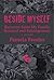 Beside Myself: Recovery From My Family Betrayal and Estrangement: A Memoir