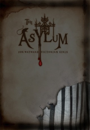 The Asylum for Wayward Victorian Girls (Author Edition)