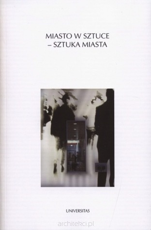 Miasto w sztuce - sztuka miasta