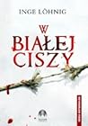 W białej ciszy by Inge Löhnig
