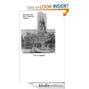 The Story of the First Continental Congress (Kindle Edition)