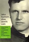 Jako bychom dnes zemřít měli by Miloš Doležal