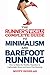 Runner's World Complete Guide to Minimalism and Barefoot Running: How to Make the Healthy Transition to Lightweight Shoes and Injury-Free Running