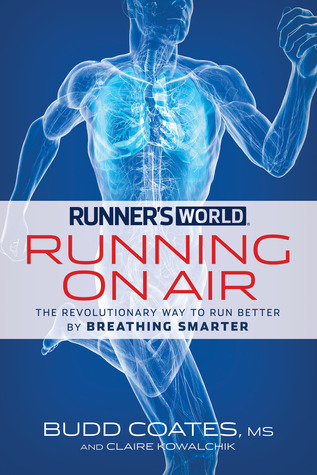 Runner's World Running on Air: The Revolutionary Way to Run Better by Breathing Smarter (Paperback)