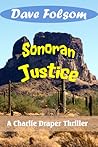 Sonoran Justice by Dave Folsom