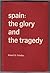 Spain: The Glory and the Tr...