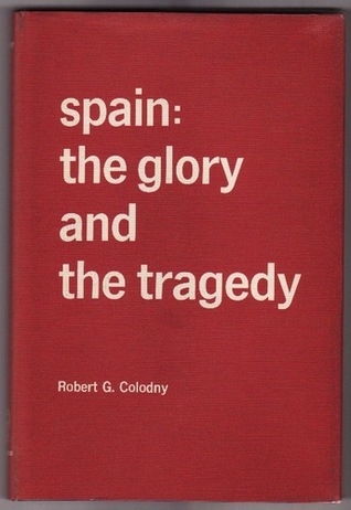 Spain: The Glory and the Tragedy