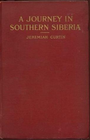 A Journey in Southern Siberia: The Mongols, Their Religion and Their Myths (Hardcover)