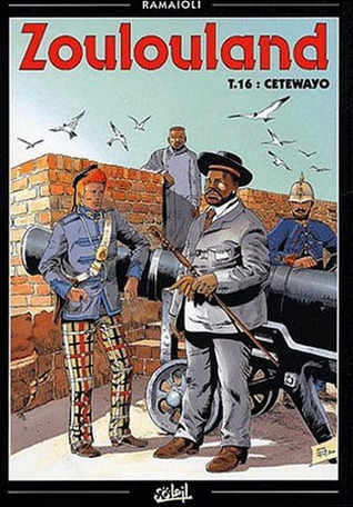 Zoulouland T16: Cetewayo (Zoulouland, #16)