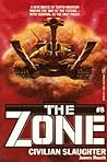 Civilian Slaughter (The Zone, #8) Civilian Slaughter (The Zone, #8)