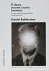 El deseo, enorme cicatriz luminosa: Ensayos sobre homosexualidad latinoamericana El deseo, enorme cicatriz luminosa: Ensayos sobre homosexualidad latinoamericana