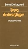 Jezus de dwarsligger - dagboeknotities