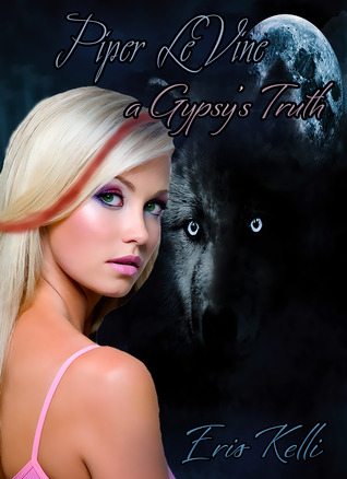 Piper LeVine, A Gypsy's Truth (Piper LeVine, #1)