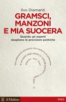 Gramsci, Manzoni e mia suocera. Quando gli esperti sbagliano le previsioni politiche (Paperback)