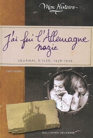J'ai fui l'Allemagne nazie: Journal d'Ilse, 1938-1939 (Hardcover)