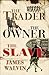 The Trader the Owner the Slave: Parallel Lives in the Age of Slavery